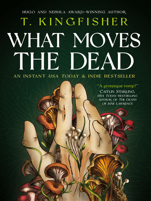 Title details for What Moves the Dead by T. Kingfisher - Available